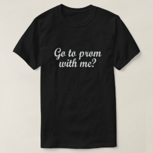 GEHEN SIE ZU PROM MIT MIR? PROMPOSAL SHIRT