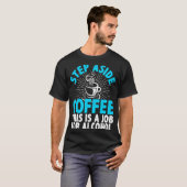 Gehen Sie zum Kaffee, das ist eine Aufgabe für den T-Shirt (Vorne ganz)