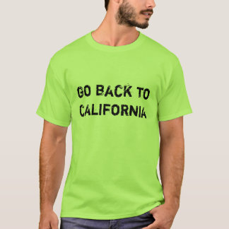 Gehen Sie zurück zu Kalifornien T-Shirt