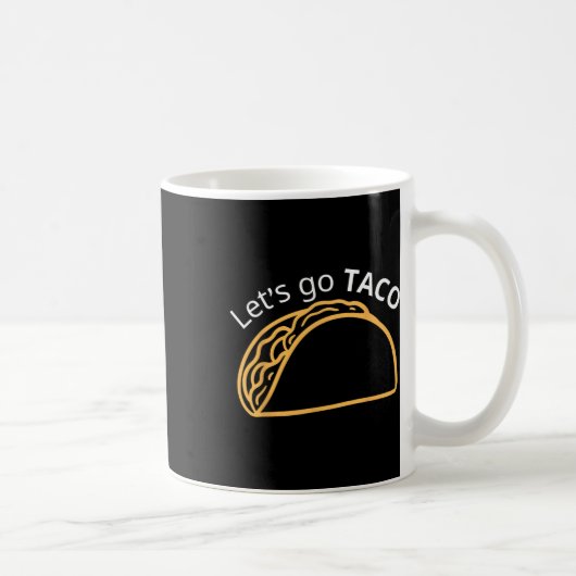 Gehen wir Taco 24 Kaffeetasse (Rechts)