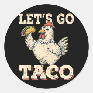 Gehen wir Taco Funny Chicken Holding Taco Retro Vi Runder Aufkleber