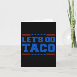 Gehen wir Taco - Funny Patriotic Taco Trade Tariff Karte