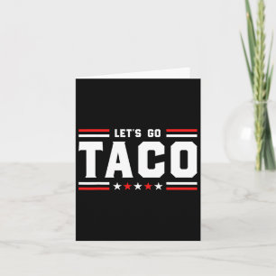 Gehen wir Taco - Funny Patriotic Taco Trade Tariff Karte