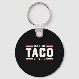 Gehen wir Taco - Funny Patriotic Taco Trade Tariff Schlüsselanhänger