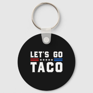 Gehen wir Taco - Funny Patriotic Taco Trade Tariff Schlüsselanhänger