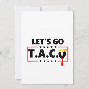 Gehen wir TACO Trump 4. Juli Taco Liebhaber Einladung