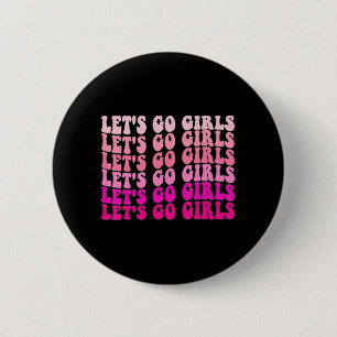Gehen wir zu Mädchen Bachelorette Reise Retro Brid Button