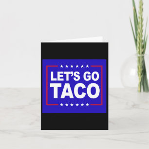 Gehen wir zu Taco Funny Sprichwort Zitat für Männe Karte