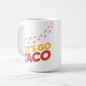 Gehen wir zu TACO-Hühnerfußspuren Kaffeetasse (Vorderseite Links)
