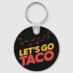 Gehen wir zu TACO-Hühnerfußspuren Schlüsselanhänger