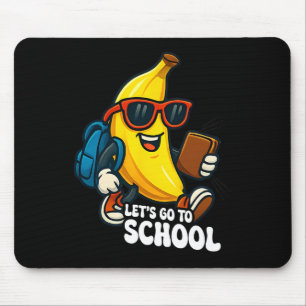 Gehen wir zur Schule Lustige Bananen Zurück zur Sc Mousepad