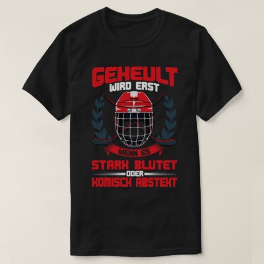 Geheult bald, wenn es Blutet Eishockey T-Shirt (Design vorne)
