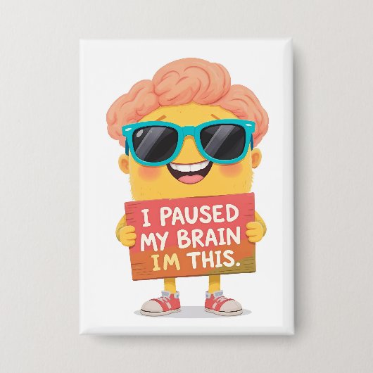 Gehirn auf Pause: Das bin ich! Jetzt Button (Vorderseite)