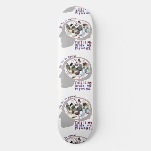 Gehirn auf Tauben Skateboard (Vorderseite)