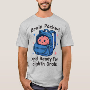 „Gehirn gepackt und bereit für die achte Klasse“ G T-Shirt