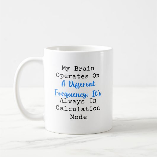 Gehirn immer im Berechnungsmodus Mathe-Freak Kaffeetasse (Links)