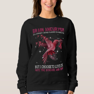 Gehirnaneurysma ist eine Reise, die ich nie geplan Sweatshirt