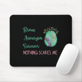 Gehirnaneurysma Survivor Nothing Scares Me 1 Mousepad (Mit Mouse)