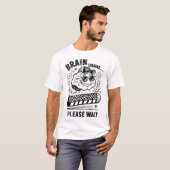 Gehirnbeladung... Bitte warten - Funny Thinking Mo T-Shirt (Vorne ganz)