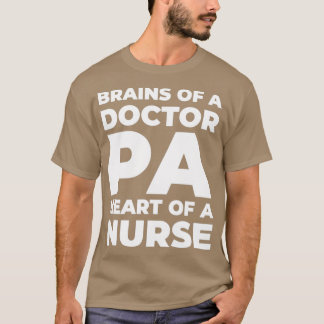Gehirne eines Arztes PA Herz einer Krankenschweste T-Shirt