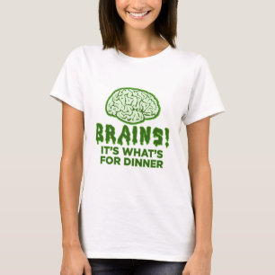Gehirne, ist es, was für Abendessen ist T-Shirt
