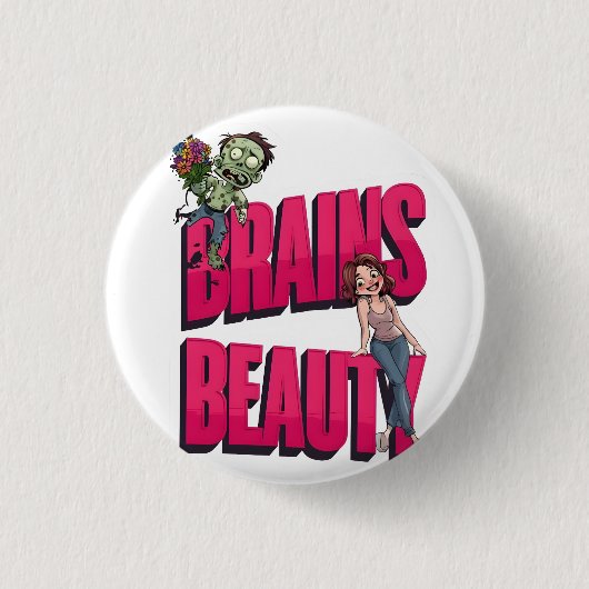 Gehirne & Schönheit - Design des Zombie-Spaßes Button (Vorderseite)