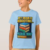 Gehirnneustarten Bitte warten T-Shirt der Schule (Vorderseite)