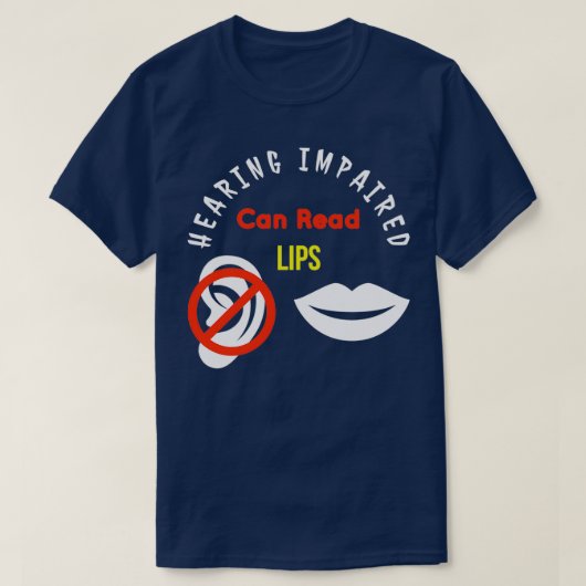 Gehörbehinderte Menschen können Lippen lesen ASL S T-Shirt (Design vorne)
