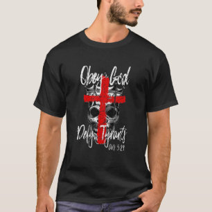 Gehorche dem Herrn Gott Trotze Tyrannen Acts 529 T-Shirt