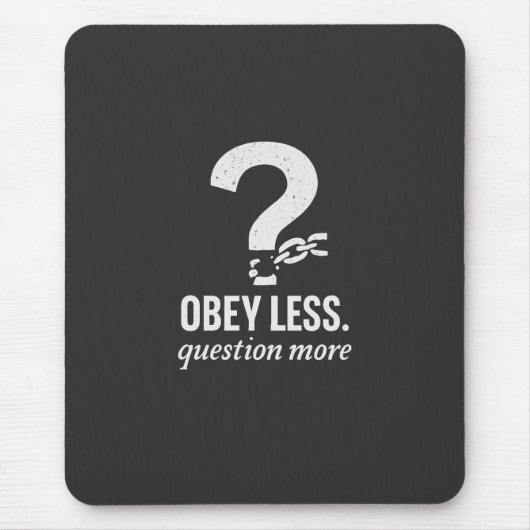 Gehorche weniger. Frage mehr - ungewöhnlich gestal Mousepad (Vorne)