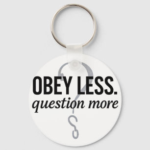 Gehorche weniger. Frage mehr - ungewöhnlich gestal Schlüsselanhänger