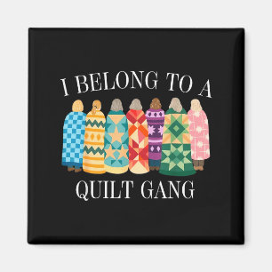 Gehöre zur Quilt-Gang lustiges Quilting-Liebhaber- Magnet