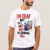 Gehörlos und stolz, witzig Gehörbehinderte Persönl T-Shirt (Vorderseite)