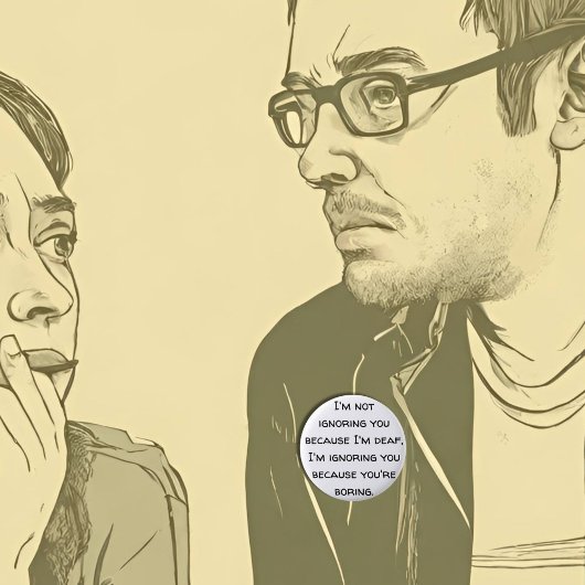 Gehörloser Spaß, schwerhörig, Taubheitsspass, Witz Button