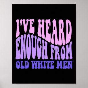 Gehört genug von alten weißen Männern - feministis Poster