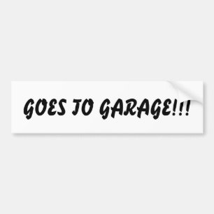 Geht in die Garage!!!Autoaufkleber! Autoaufkleber