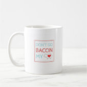 Geht nicht Speck mein Herz Kaffeetasse (Links)