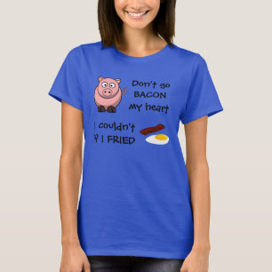 Geht nicht Speck mein Herz T-Shirt