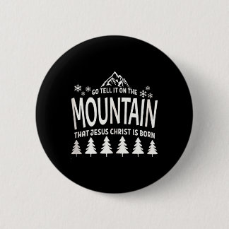 Geht und verkündet auf dem Berg, dass Jesus Christ Button