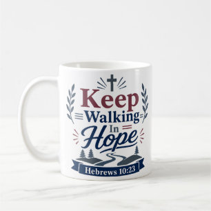 Geht weiter in Hoffnung Inspirierender Spruch Kaffeetasse