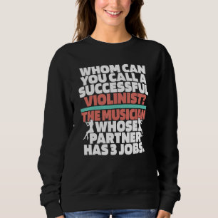 Geigenspieler Hilarischer Geiger Fiedler Violini Sweatshirt
