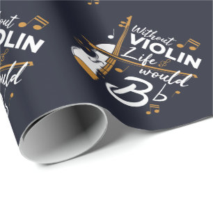 Geiger Zitat Ohne Violine Wäre Das Leben B-Moll Geschenkpapier