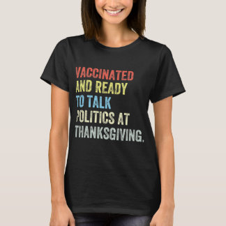 Geimpft und bereit, in Thanksgiv über Politik zu s T-Shirt