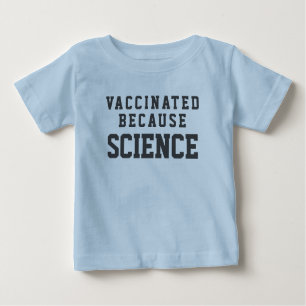 Geimpft weil Wissenschaft Baby T-shirt