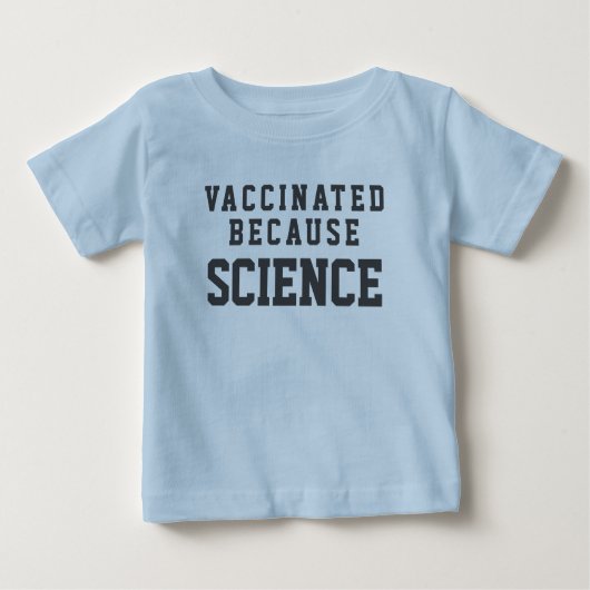 Geimpft weil Wissenschaft Baby T-shirt (Vorderseite)