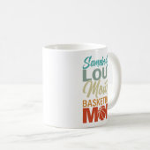 Geist der Loud Mouth Basketball-Mama Kaffeetasse (VorderseiteRechts)