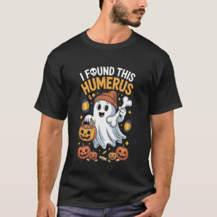 Geist Ich Fand Diesen Humerus Halloween-Skelett Fr T-Shirt