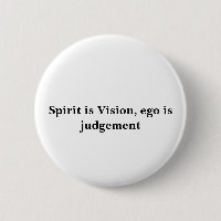 Geist ist Vision, Ego ist Urteil
