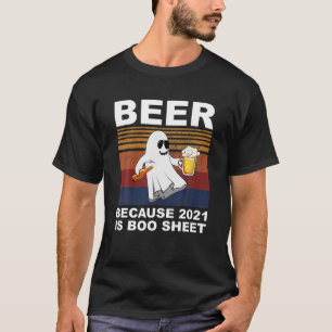 Geistergetränke Bier, denn 2021 ist ein Bootschild T-Shirt