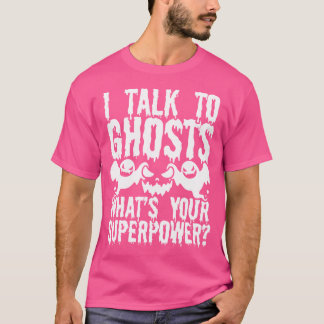Geisterjagd Geistliebhaber Was ist deine Superkraf T-Shirt
